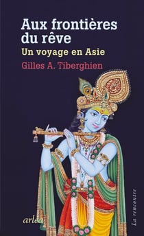 Aux frontières du rêve : un voyage en asie