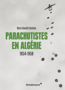Parachutistes en Algérie - 1954-1958