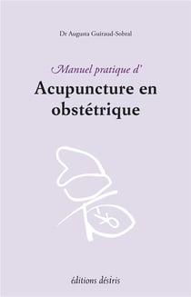 Manuel pratique d'acupuncture en obstétrique