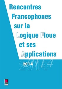 Rencontres francophones sur la logique floue et ses applications - 22-24 novembre 2014 Cargèse