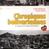 Chroniques bolivariennes - un voyage dans la révolution vénézuelienne