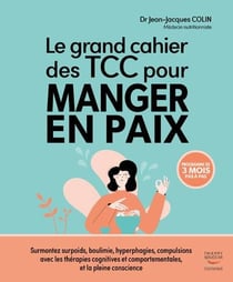 Le grand cahier des TCC pour manger en paix