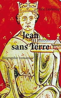 Jean sans terre - biographie romancée