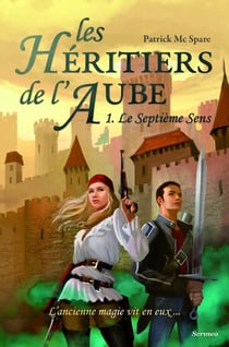 Les héritiers de l'aube Tome 1 - le septième sens