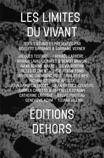 Les limites du vivant - à la lisière de l'art, de la philosophie et des sciences de la nature