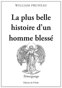 La plus belle histoire d'un homme blessé
