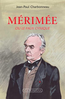 Mérimée : Ou le faux cynique