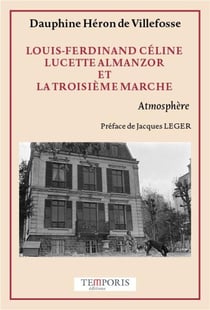 Louis-Ferdinand Céline, Lucette Almanzor et la troisième marche