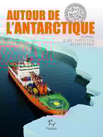 Autour de l'Antarctique - journal d'une expédition scientifique
