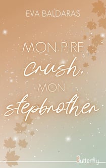 MON PIRE CRUSH, MON STEPBROTHER - 2025