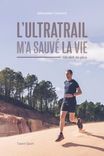 L'ultratrail m'a sauvé la vie - un défi de plus