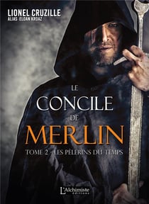 Le concile de merlin t.2 : les pèlerins du temps