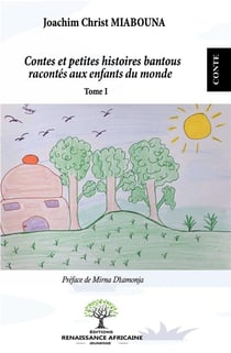 Contes et petites histoires bantous racontés aux enfants du monde t.1