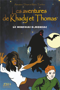 Les aventures de khady et thomas : le minerai d.moniac