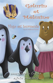 Galurin et Mélusine Tome 6 : Hugo est tourmenté ou le conflit de loyauté