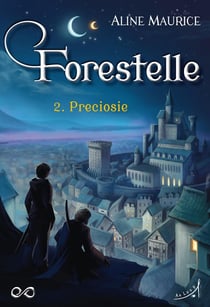 Forestelle Tome 2 : Preciosie