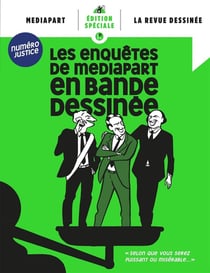 La revue dessinée / Mediapart : les enquêtes de Mediapart en bande dessinée numéro justice (édition 2022) - édition spéciale