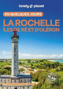La Rochelle, îles de Ré et d'Oléron en quelques jours (2e édition)