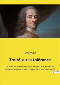 Traite sur la tolerance - un texte pour la rehabilitation de jean calas, protestant faussement accus