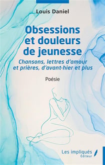 Obsessions et douleurs de jeunesse : chansons, lettres d'amour et prières d'avant hier et plus