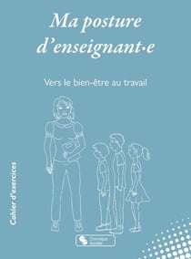 Ma posture d'enseignant·e : Vers le bien-être au travail