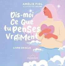 Dis-moi ce que tu penses vraiment : Livre oracle