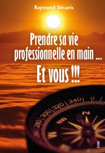Prendre sa vie professionnelle en main...Et vous !!!