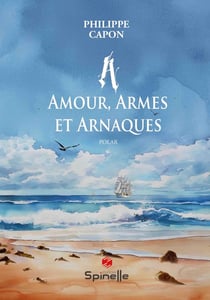 A : Amour, Armes et Arnaques