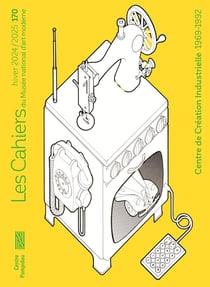 Les cahiers du MNAM n.170 : Centre de Création Industrielle 1969-1992 (édition 2024/2025)