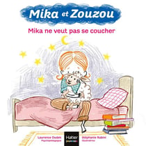 Mika et Zouzou Tome 2 : Mika ne veut pas se coucher