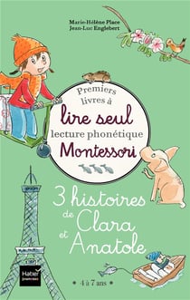 Premiers livres à lire seul - lecture phonétique Montessori - 3 histoires de Clara et Anatole