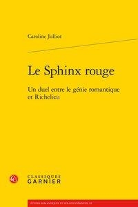 Le sphinx rouge - un duel entre le génie romantique et Richelieu