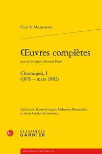 Oeuvres complètes - chroniques, i (1876 - mars 1882)