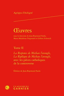 Oeuvres t.2 : la Responce de Michau l'aveugle - la Replique de Michau l'aveugle - avec les pièces catholiques de la controverse