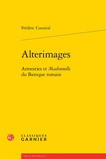 Alterimages : Armoiries et Madonnelle du Baroque romain