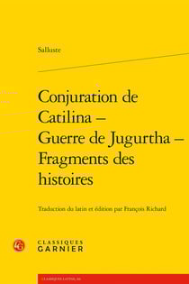 Conjuration de Catilina - Guerre de Jugurtha - Fragments des histoires