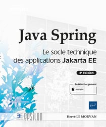 Java Spring : le socle technique des applications Java EE : niveau confimé à expert (4e édition)