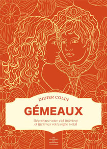 Gémeaux : Découvrez votre ciel intérieur et incarnez votre signe astral