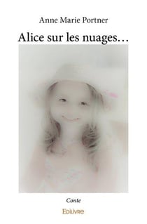 Alice sur les nuages... : Conte