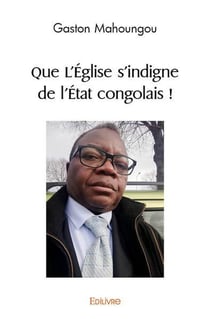 Que l'eglise s'indigne de l'etat congolais !