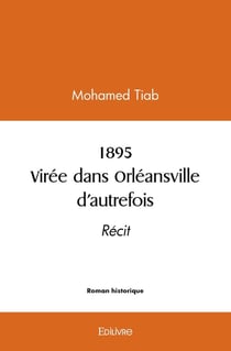 1895 Virée dans Orléansville d'autrefois : Récit