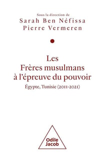 Les Frères musulmans à l'épreuve du pouvoir : Égypte, Tunisie (2011-2021)