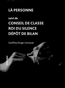 Là personne - Conseil de classe - Roi du silence - Dépôt de bilan