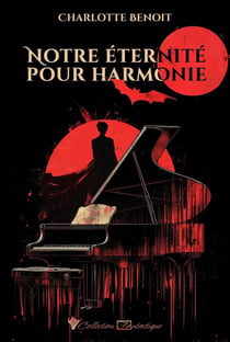 Notre éternité pour harmonie