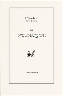 Volcaniques. Revue littéraire L'Eau-forte n° 14 : Printemps des poètes 2025