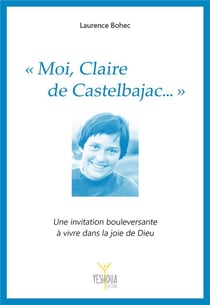 « Moi, Claire de Castelbajac... »