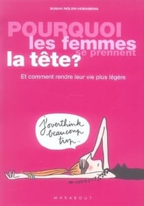 POURQUOI LES FEMMES SE PRENNENT LA TETE