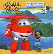 Super Wings, paré au décollage ! : une baleine gourmande aux Fidji !