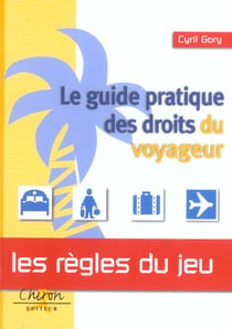 Le guide pratique des droits du voyageur - regles du jeu