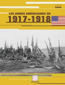 Les armes americaines en 1917-1918